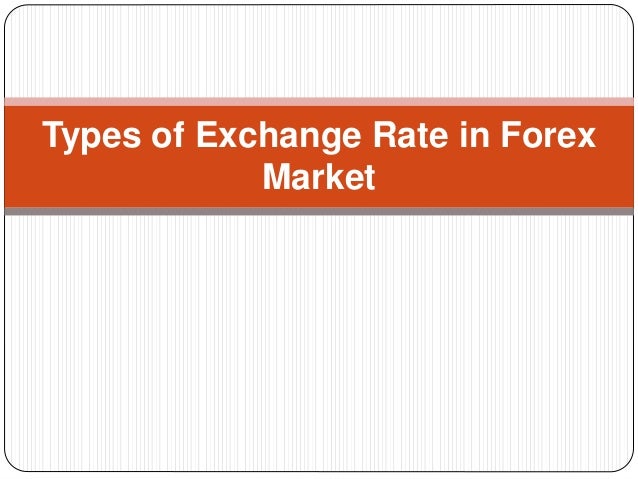 Types Of Exchange Rate In Forex Market - 